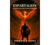 Espartalion: La leyenda del fenix forjado