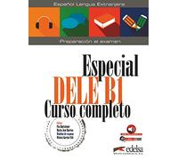 Especial DELE. B1. Curso completo. Libro del alumno. Per le Scuole superiori. Con espansione online [Lingua spagnola]: Übungsbuch mit Audios online