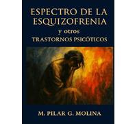 Espectro de la Esquizofrenia y otros Trastornos Psicóticos: Manual de Psicopatología. Trastornos Mentales.