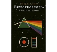 Espectroscopia: A Digital do Universo