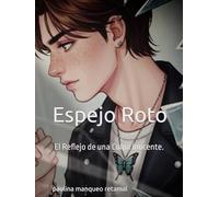 ESPEJO ROTO: el reflejo de una culpa inocente