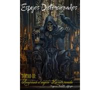 Espejos Distorsionados - TOMO III: Rompiendo el conjuro - Los siete pecados