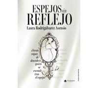 ESPEJOS SIN REFLEJO ¿Serás capaz de descubrir quién se esconde tras el espejo?