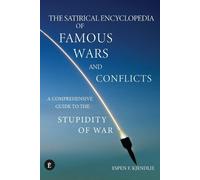 Espen F Kjendli The Satirical Encyclopedia of Famous Wars and Confli (Tascabile)