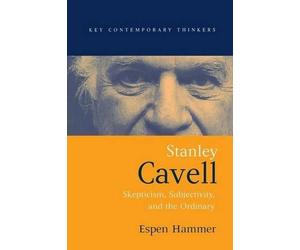 Espen Hammer Stanley Cavell (Tascabile) Key Contemporary Thinkers