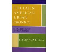 Esperança Bielsa The Latin American Urban Crónica (Tascabile)