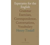Esperanto for the English: Grammar Exercises, Correspondence, Conversations, Vocabulary