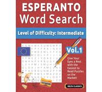 ESPERANTO WORD SEARCH - LEVEL OF DIFFICULTY: MEDIUM - VOL.1 - DELTA CLASSICS - GIVE YOUR EYES A REST WITH THE EASIEST TO READ PUZZLES ON THE MARKET!