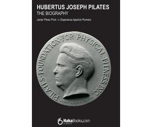 Esperanza Aparicio Romero Javier Per Hubertus Joseph Pilates. The Bi (Tascabile)