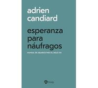 Esperanza para náufragos: Manual de usuarios para el siglo XXI