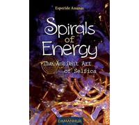 Esperide Ananas Spirals of Energy the Ancient Art of Selfica (Tascabile)