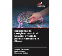 Esperienza dei caregiver maschi di bambini affetti da paralisi cerebrale in Ghana