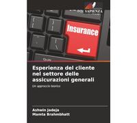 Esperienza del cliente nel settore delle assicurazioni generali: Un approccio teorico