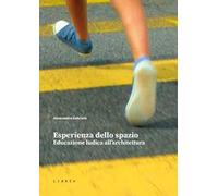 Esperienza dello spazio. Educazione ludica all’architettura
