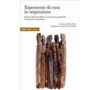 Esperienza di cura in migrazione. Forme dell’invisibile e narrazioni possibili: l’orizzonte etnoclinico