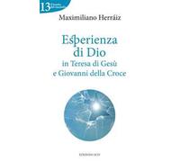 Esperienza di Dio in Teresa di Gesù e Giovanni della Croce
