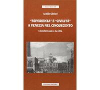 Esperienza e civiltà a Venezia nel Cinquecento. L'intellettuale e la città