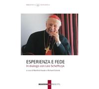 Esperienza e fede. In dialogo con Leo Scheffczyk