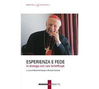 Esperienza e fede. In dialogo con Leo Scheffczyk