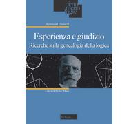 Esperienza e giudizio. Ricerche sulla genealogia della logica - Husserl Edmund