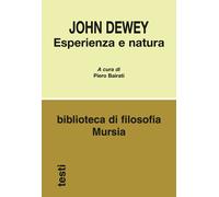 Esperienza e natura [Paperback] [Sep 01, 2018] Dewey, John; Bairati, Piero and B