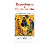 Esperienza e spiritualità. Miscellanea in onore del R. P. Charles André Bernard, S. J.
