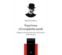 Esperienza ed esemplarità morale. Rileggere «Le due fonti della morale e della religione» di Henri Bergson