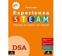 Esperienza STEAM Imparare le Scienze con metodo. DSA. Per la Scuola media. Con e-book. Con espansione online