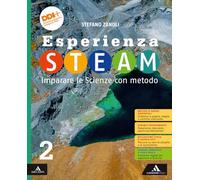 Esperienza STEAM Imparare le Scienze con metodo. Per la Scuola media. Con e-book. Con espansione online (Vol. 2)