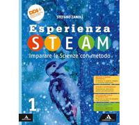 Esperienza STEAM Imparare le Scienze con metodo. Per la Scuola media. Con e-book. Con espansione online (Vol. 1)