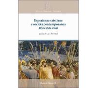 Esperienze cristiane e società contemporanea. Alcune sfide attuali