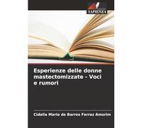 Esperienze delle donne mastectomizzate - Voci e rumori