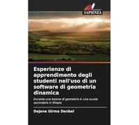 Esperienze di apprendimento degli studenti nell'uso di un software di geometria dinamica: Durante una lezione di geometria in una scuola secondaria in Etiopia