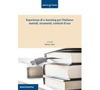 Esperienze di e-learning per l'italiano: metodi, strumenti, contesti d'uso