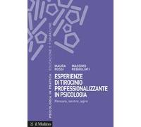 Esperienze di tirocinio professionalizzante in psicologia. Pensare, sentire, agire