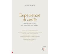 Esperienze di verità. L'esempio dei grandi per orientarsi nel mon