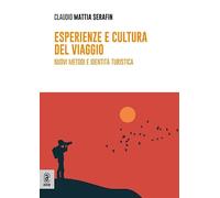 Esperienze e cultura del viaggio. Nuovi metodi e identità turistica