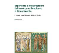 Esperienze e interpretazioni della morte tra Medioevo e Rinascimento