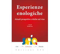 Esperienze enologiche. Attuali prospettive critiche sul vino