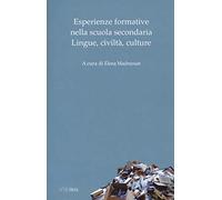 Esperienze formative nella scuola secondaria. Lingue, civiltà, culture