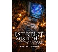 Esperienze Mistiche: E Come Provarle