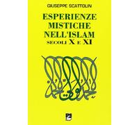 Esperienze mistiche nell'Islam. Secoli X e XI (Vol. 2)
