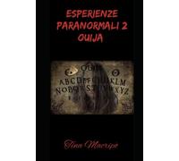 Esperienze paranormali 2 "Ouija"