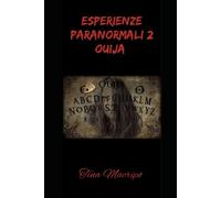 Esperienze paranormali 2 "Ouija"