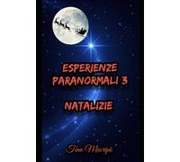ESPERIENZE PARANORMALI 3 NATALIZIE