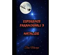 ESPERIENZE PARANORMALI 3 NATALIZIE