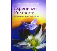 Esperienze pre-morte. Un approccio antroposofico - 2005 - Psiche