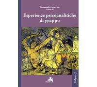 Esperienze psicoanalitiche di gruppo. Vol. 2