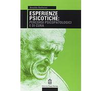 Esperienze psicotiche: percorsi psicopatologici e di cura