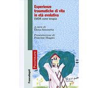 Esperienze traumatiche di vita in età evolutiva. EMDR come terapia
